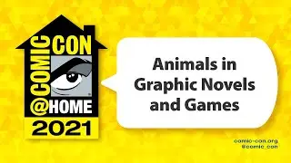 Animals in Graphic Novels and Games | Comic-Con@Home 2021