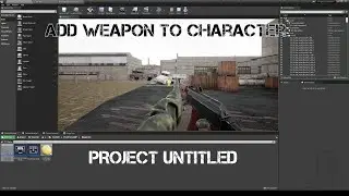 UE4. Add Weapon to Character. Project Untitled. Добавление оружия персонажу