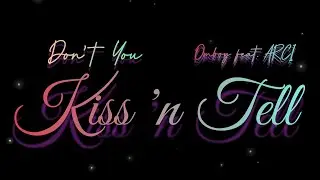 Don't you Kiss 'n Tell - Omboy feat. ARCI (Lyrics Video)
