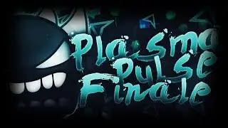 PLASMA PULSE FINALE VERIFIED (EXTREME DEMON) - by xSmoKes & Giron | Geometry Dash 2.1