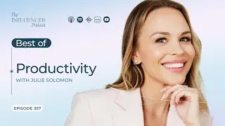 EP357: Best of Productivity with Julie Solomon