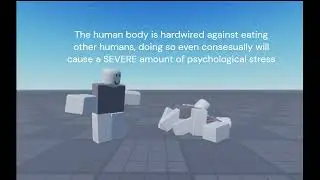 You're going to get so many diseases from eating a person.