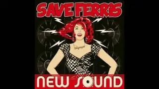 Save Ferris - New Sound (featuring Neville Staple from The Specials)