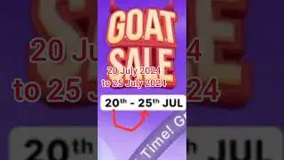 #shorts 👍♥️😃 Flipkart GOAT sale starts on 20 July 2024 to 25 July 2024 ,