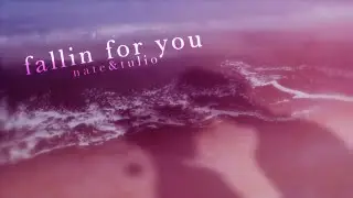 nate&tulio || fallin for you {hbd zoe}