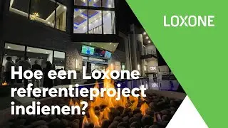Hoe een Loxone referentieproject indienen? | Loxone