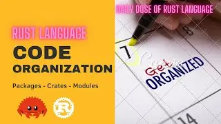 Rust Programming: Understanding Code Organizations (Packages, Crates, Modules) Part 1