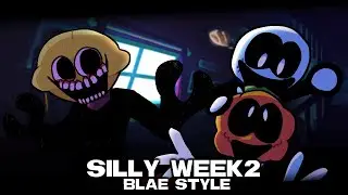 Friday Night Funkin' - Silly Week 2 BLAE STYLE