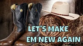 Feeling Like Rip Wheeler Well Restoring Old Leather Cowboy Boots