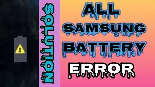 G532 Charging Battery Error | All Samsung Charging Battery Error