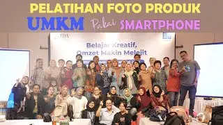 pelatihan foto produk umkm pakai smartphone di kota semarang