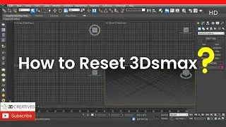 How to Reset 3Dsmax in 1 Minute