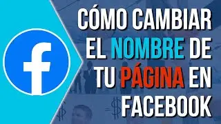 Cómo CAMBIAR el NOMBRE de mi Pagina de Facebook (FANPAGE)