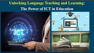 The Power of ICT in  Language Teaching and Learning || 
