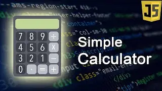 How To Build a Simple Calculator Using Javascript || JavaScript Tutorials