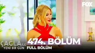 Çağla ile Yeni Bir Gün 474. Bölüm
