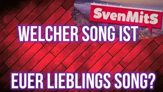 Was ist euer Lieblingssong von meinem Kanal? [CLOSED!]