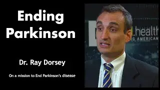 Ending Parkinson's disease - Dr Ray Dorsey