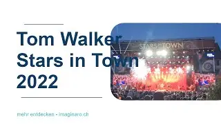 Tom Walker Stars in Town Schaffhausen 2022