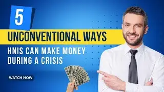5 Unconventional Ways HNIs Can Make Money During a Crisis #highnetworth #recession