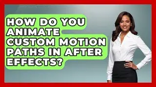 How Do You Animate Custom Motion Paths In After Effects? - Design Tool Unlocked