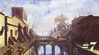The Elder Scrolls III: Morrowind - От Лягухи до Топатуна [ 7 ]