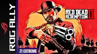 Red Dead Redemption 2 | Asus Rog Ally | Z1 Extreme | 16GB Ram