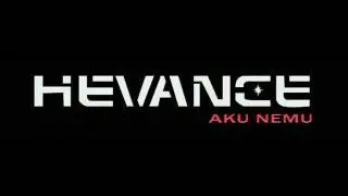 HEVANCE - AKU NEMU [MUSIC&LYRIC]