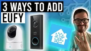 3 Ways to add EUFY Cameras (HOME ASSISTANT)