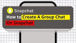 How To Create A Group Chat In Snapchat