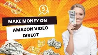 Unlocking the Secrets: Make Money on Amazon Video Direct!