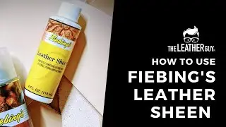 How to Use Fiebing's Leather Sheen
