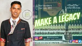 Make a Legacy Live Talk with Praphakorn (Pok)