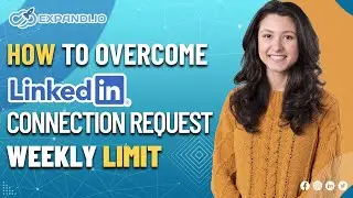 How to overcome LinkedIn connection request weekly limit | Expandi Tips