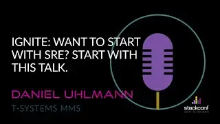 stackconf 2022 | IGNITE: Want to start with SRE? Start with this talk. by Daniel Uhlmann
