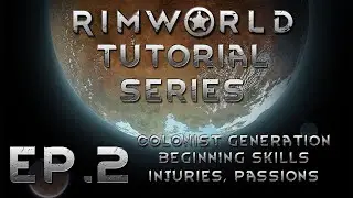RimWorld Tutorials - Ep.2: Colonist Selection, Starting Jobs