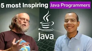 Top 5 Most inspiring Java Programmers to know about | Java Programming 