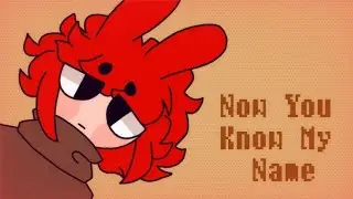 Now You Know My Name || Flipaclip