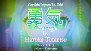 Genshin Impact: Re-Told Opening 6 | [Haruka Tomatsu - Courage] (Sumeru)