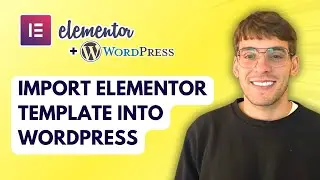 How to Import Elementor Template into Wordpress [2026 Full Guide]