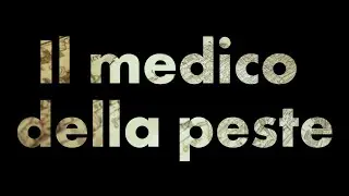C'era una volta la peste: il medico della peste