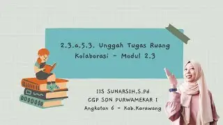2.3.a.5.3. Unggah Tugas Ruang Kolaborasi - Modul 2.3
