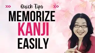 How to memorize Kanji easily! [Japanese Kanji study tips]