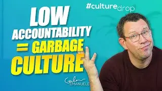 Low Accountability Ruins Company Culture | #culturedrop | Galen Emanuele