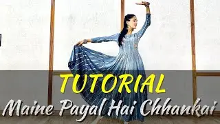 Maine payal hai chhankai - Tutorial | Step by Step Tutorial | Prachi Joshi Choreography