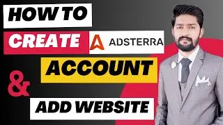 how to create Adsterra account and add website | adsterra earning method | Adsterrra