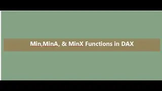 MIn , MInA and MINX function in DAX