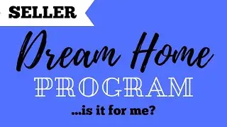 Is the Seller Dream Home Program for me?