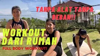 Full Body Workout (No Equipment) || Yuk Olahraga dari Rumah Tanpa Beban Tanpa Alat!!