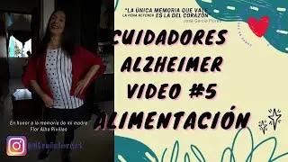 Curso Cuidadores ALZHEIMER - Parte 5 (ALIMENTACION DEL PACIENTE)